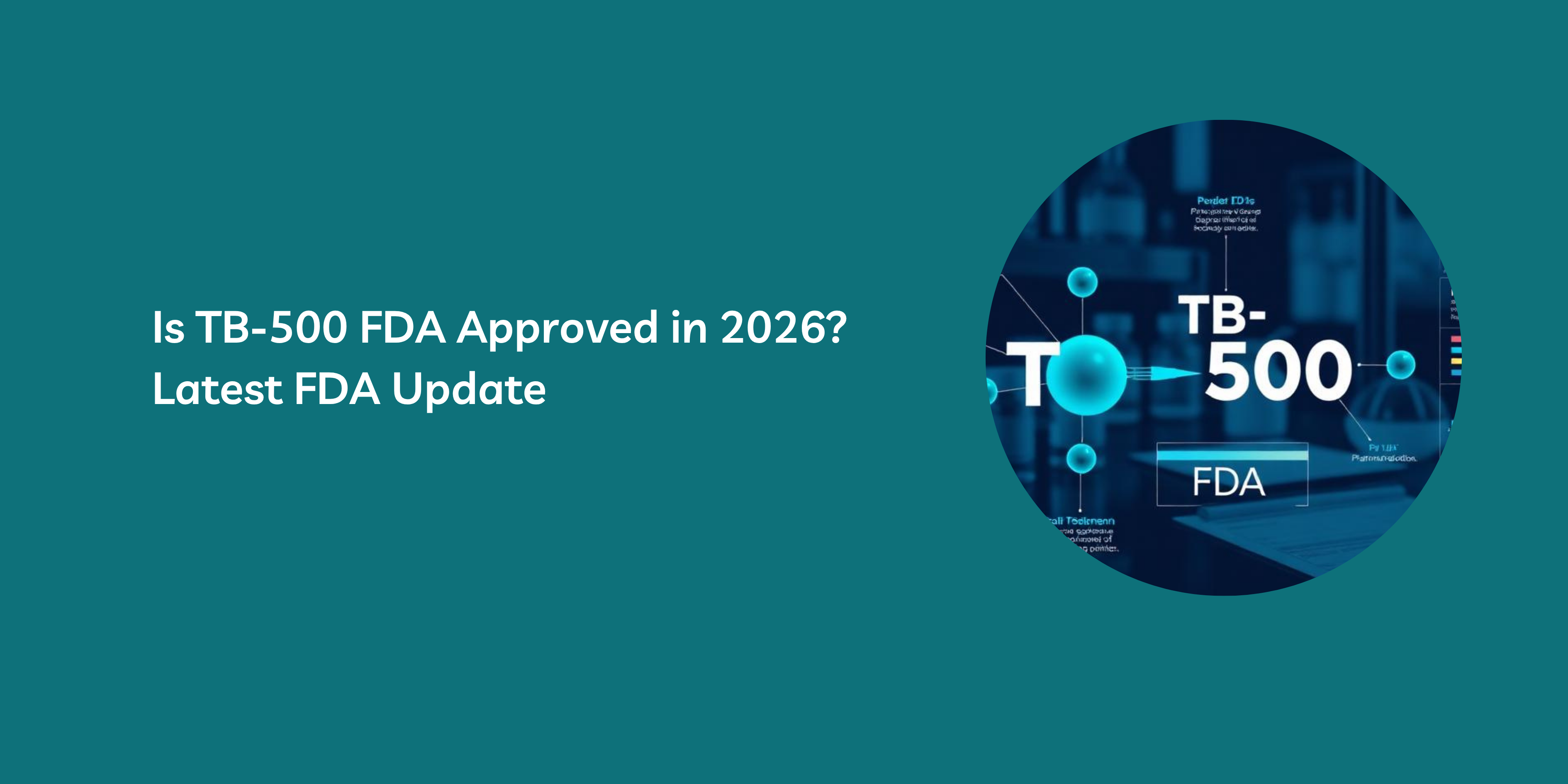Is TB-500 FDA Approved in 2026? Latest FDA Status, Compounding Rules, and Research