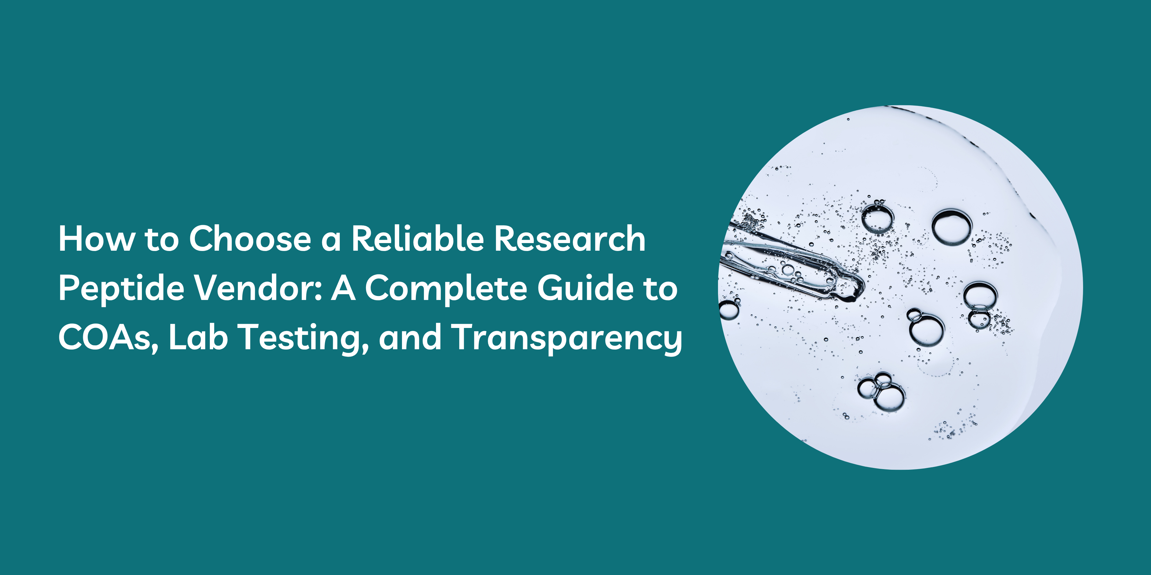 How to Choose a Reliable Research Peptide Vendor: A Complete Guide to COAs, Lab Testing, and Transparency