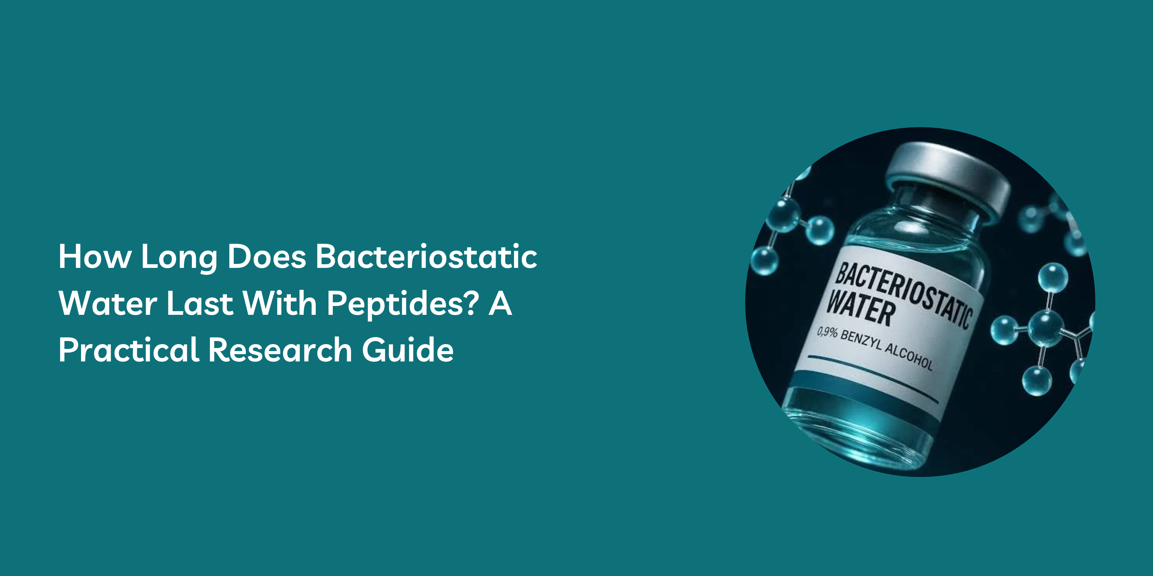 How Long Does Bacteriostatic Water Last with Peptides? A Practical Research Guide